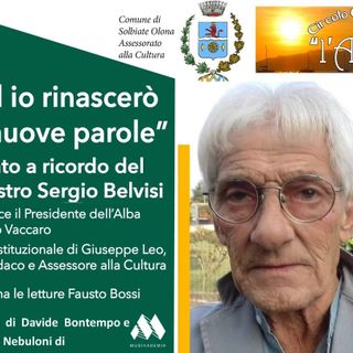 «Ed io rinascerò in nuove parole». Il ricordo del maestro Sergio Belvisi