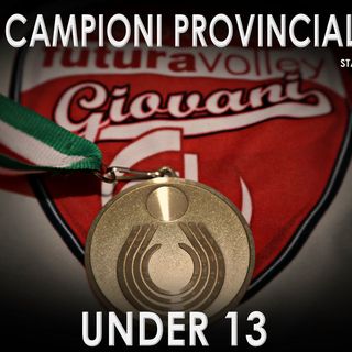 Futura Volley Giovani, l'Under 13 campione provinciale