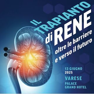 Trapianto di rene e prospettive future: il 13 giugno a Varese il convegno della Nefrologia varesina