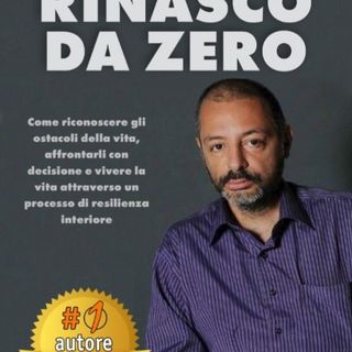Andrea Montaneri, Rinasco Da Zero: il Bestseller su come affrontare le sfide della vita
