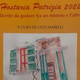 Hostaria Patrizia: tra gialli e ricette, nella raccolta di Ugo Marelli e Patrizia Rossetti