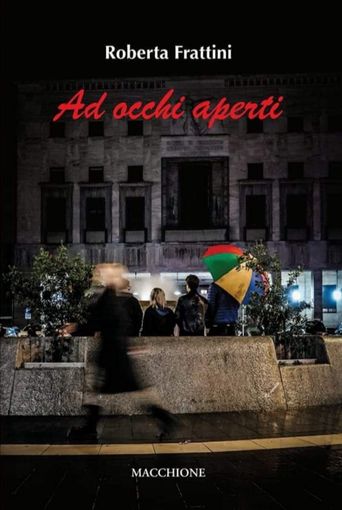 La copertina di "Ad occhi aperti", il primo romanzo della scrittrice varesina Roberta Frattini