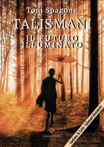 Il mondo della divinazione: ecco il libro "Talismani - il futuro illuminato" di Toni Spagone Il mondo della divinazione: ecco il libro "Talismani - il futuro illuminato" di Toni Spagone