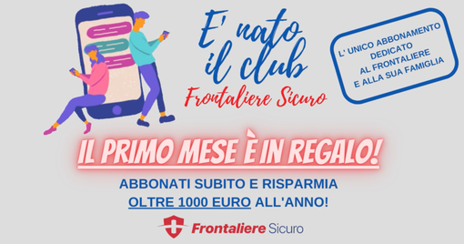 Il Club Frontaliere Sicuro oggi ti regala un mese di abbonamento: scopri tutti i servizi Il Club Frontaliere Sicuro oggi ti regala un mese di abbonamento: scopri tutti i servizi