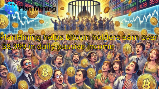 PlanMining aiuta i possessori di Bitcoin a guadagnare oltre $ 8.999 di reddito passivo giornaliero PlanMining aiuta i possessori di Bitcoin a guadagnare oltre $ 8.999 di reddito passivo giornaliero