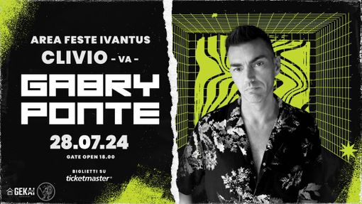 Gabry Ponte festeggia a Clivio e torna a farci ballare alla Ivantus Summer Fest