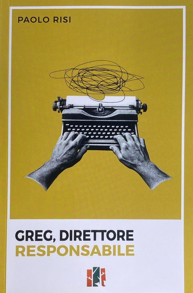 "Greg, direttore responsabile": ecco la seconda prova letteraria per Paolo Risi