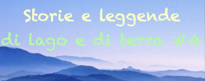 La Famiglia Bosina racconta... Storie e leggende di lago e di terra #4