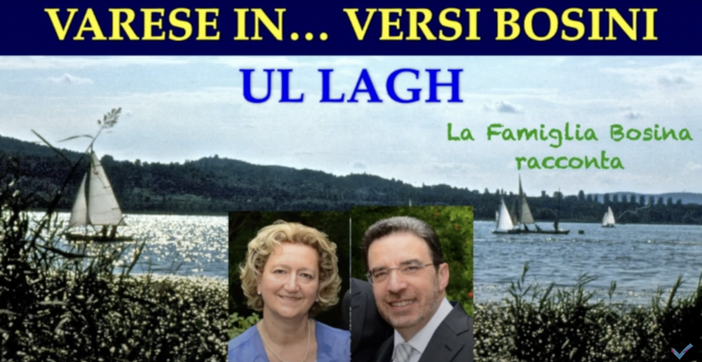 VIDEO - La Famiglia Bosina racconta... Varese in versi bosini: ul lagh VIDEO - La Famiglia Bosina racconta... Varese in versi bosini: ul lagh