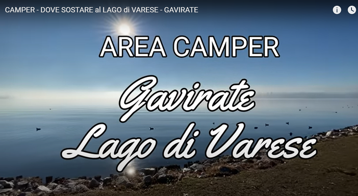 La bellezza dell'area camper di Gavirate e del lago di Varese diventano "virali" con un video su Youtube La bellezza dell'area camper di Gavirate e del lago di Varese diventano "virali" con un video su Youtube