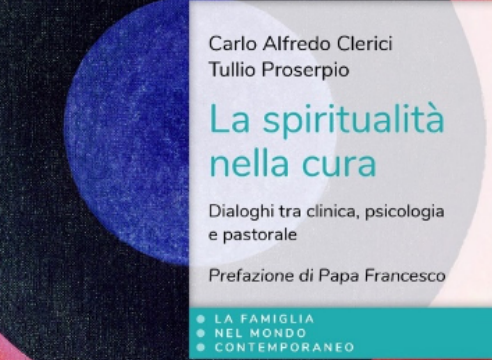“La spiritualità nella cura”: uno sguardo alla condizione umana, tra malattie del corpo e bisogni dell’anima