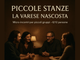 "La Varese Nascosta" non si ferma più: nasce il progetto "Piccole Stanze": «La cultura non è spettacolo, è comunità» "La Varese Nascosta" non si ferma più: nasce il progetto "Piccole Stanze": «La cultura non è spettacolo, è comunità»
