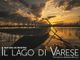 Il lago di Varese ritratto da Armando Bottelli
