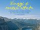 "Viaggi di mezza estate" di Giampaolo Mentasti: un diario di bordo tra il nord Europa e il sud Italia "Viaggi di mezza estate" di Giampaolo Mentasti: un diario di bordo tra il nord Europa e il sud Italia