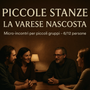 &quot;La Varese Nascosta&quot; non si ferma più: nasce il progetto &quot;Piccole Stanze&quot;: «La cultura non è spettacolo, è comunità»
