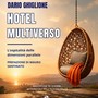 Un solo settore, molte hospitality: il “multiverso” raccontato da oltre 50 professionisti Un solo settore, molte hospitality: il “multiverso” raccontato da oltre 50 professionisti