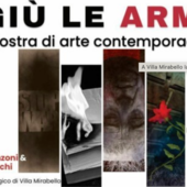 A Villa Mirabello la mostra Giù le armi A Villa Mirabello la mostra Giù le armi