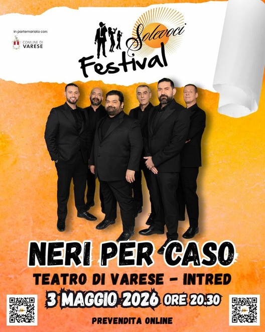 A Varese tre giorni di grande musica con il Solevoci Festival 2026: il gran finale con i Neri per Caso