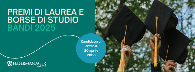 Federmanager Varese: bandi 2025 per premi di laurea e borse di studio Federmanager Varese: bandi 2025 per premi di laurea e borse di studio