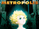 Torna nelle sale “Metropolis”, capolavoro dell’animazione giapponese
