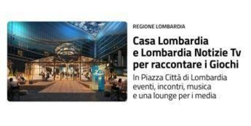 Milano-Cortina: in piazza Regione arriva 'Casa Lombardia' per raccontare Olimpiadi