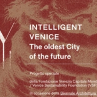 Biennale Venezia, 'Intelligent Venice': il progetto speciale di Vsf